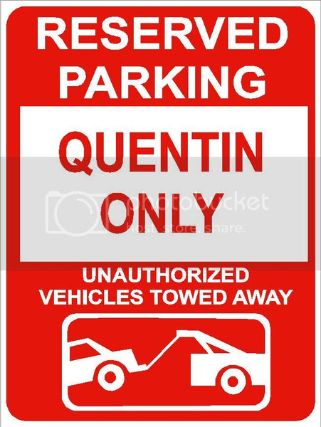 9"x12" QUENTIN ONLY RESERVED parking aluminum novelty sign great for indoor or outdoor long term use.