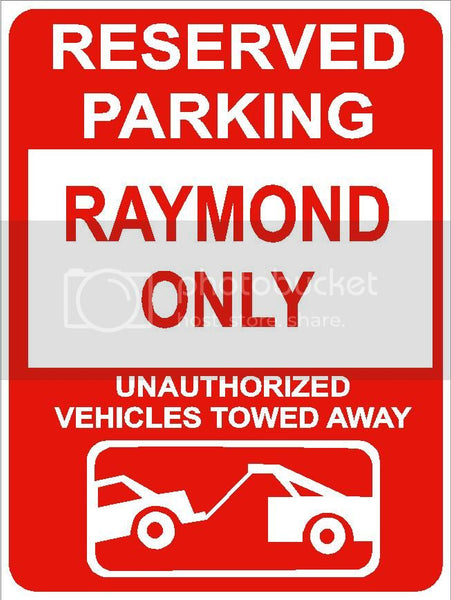 9"x12" RAYMOND ONLY RESERVED parking aluminum novelty sign great for indoor or outdoor long term use.
