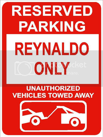 9"x12" REYNALDO ONLY RESERVED parking aluminum novelty sign great for indoor or outdoor long term use.