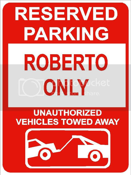 9"x12" ROBERTO ONLY RESERVED parking aluminum novelty sign great for indoor or outdoor long term use.