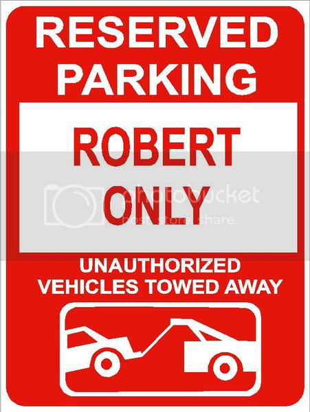 9"x12" ROBERT ONLY RESERVED parking aluminum novelty sign great for indoor or outdoor long term use.
