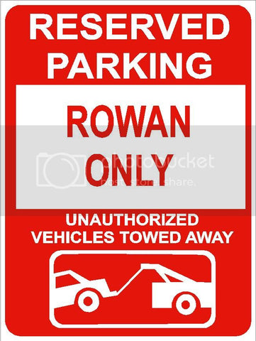 9"x12" ROWAN ONLY RESERVED parking aluminum novelty sign great for indoor or outdoor long term use.