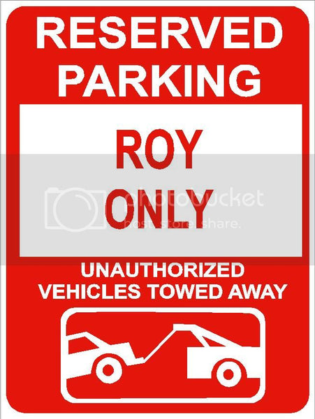 9"x12" ROY ONLY RESERVED parking aluminum novelty sign great for indoor or outdoor long term use.