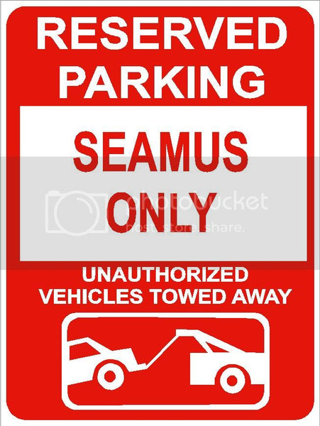 9"x12" SEAMUS ONLY RESERVED parking aluminum novelty sign great for indoor or outdoor long term use.