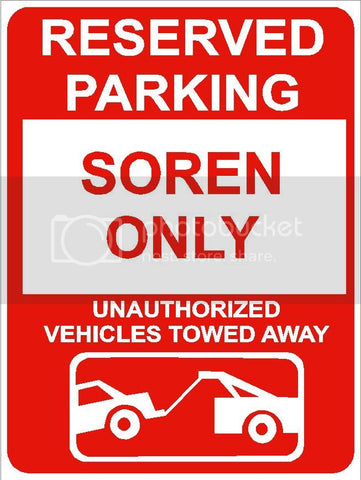 9"x12" SOREN ONLY RESERVED parking aluminum novelty sign great for indoor or outdoor long term use.