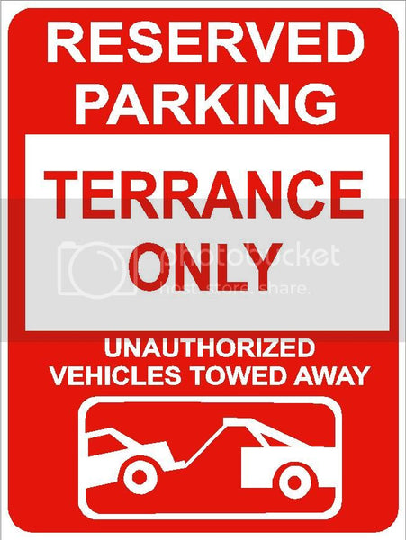 9"x12" TERRANCE ONLY RESERVED parking aluminum novelty sign great for indoor or outdoor long term use.