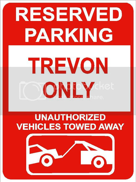 9"x12" TREVON ONLY RESERVED parking aluminum novelty sign great for indoor or outdoor long term use.