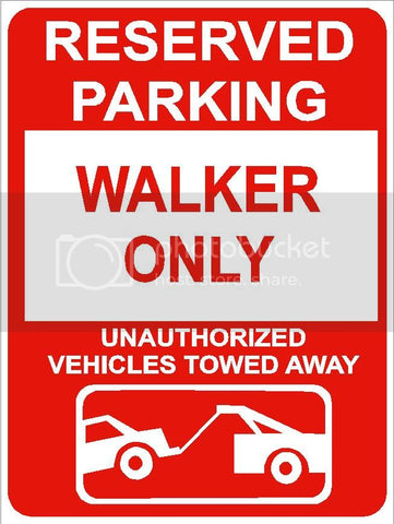 9"x12" WALKER ONLY RESERVED parking aluminum novelty sign great for indoor or outdoor long term use.