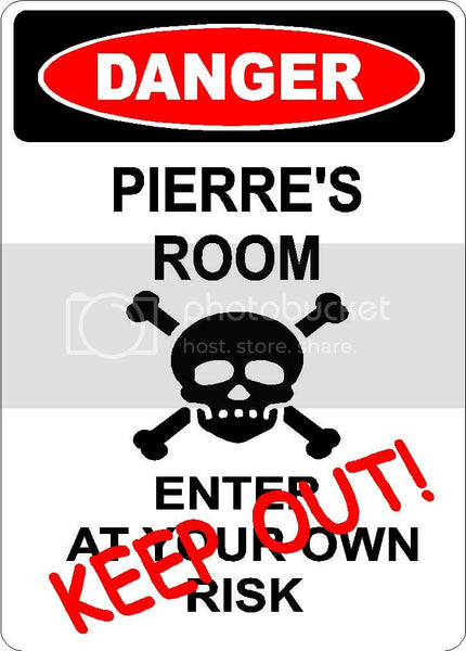 PIERRE Danger enter at own risk KEEP OUT room  9" x 12" Aluminum novelty parking sign wall décor art  for indoor or outdoor use.