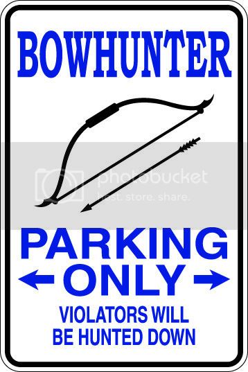 9"x12" Aluminum  bowhunter hunted down   funny  parking sign for indoors or outdoors