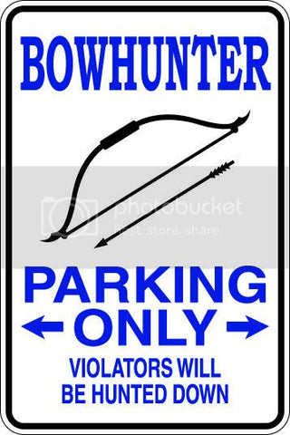 9"x12" Aluminum  bowhunter hunted down   funny  parking sign for indoors or outdoors