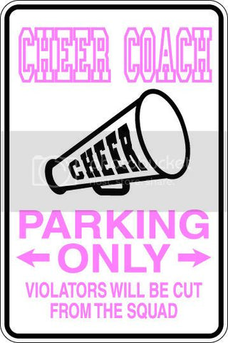 9"x12" Aluminum  cheer coach  funny  parking sign for indoors or outdoors