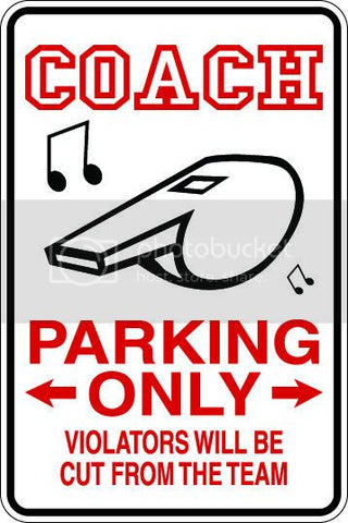 9"x12" Aluminum  coach sports  funny  parking sign for indoors or outdoors