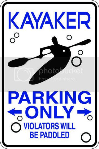 9"x12" Aluminum  kayaker kyaking   funny  parking sign for indoors or outdoors