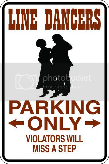 9"x12" Aluminum  line dancers miss step  funny  parking sign for indoors or outdoors