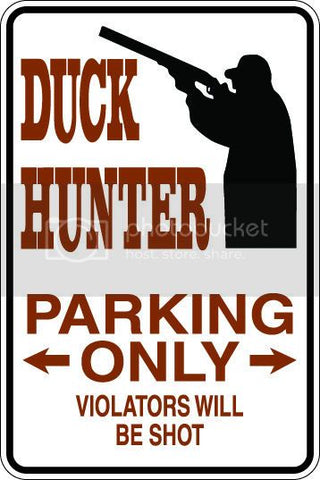 9"x12" Aluminum  duck hunter violaters shot funny  parking sign for indoors or outdoors