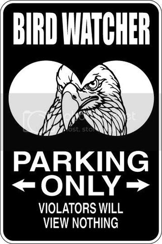 9"x12" Aluminum  bird watcher  funny  parking sign for indoors or outdoors