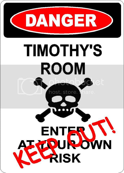 TIMOTHY Danger enter at own risk KEEP OUT room  9" x 12" Aluminum novelty parking sign wall décor art  for indoor or outdoor use.