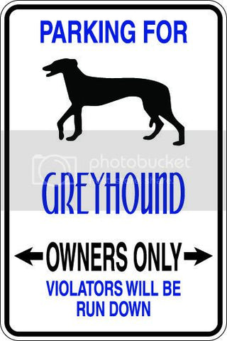 9"x12" Aluminum  grey hound dog owner   funny  parking sign for indoors or outdoors