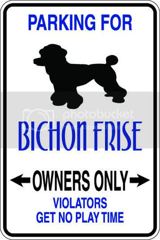 9"x12" Aluminum  bichon frise dog owner  funny  parking sign for indoors or outdoors