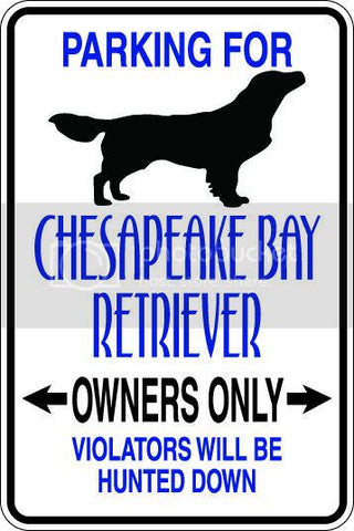 9"x12" Aluminum  chesapeake bay retriever dog owner  funny  parking sign for indoors or outdoors