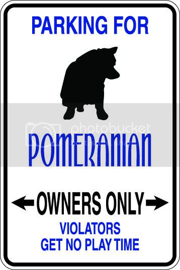 9"x12" Aluminum  pomeranian dog lover  funny  parking sign for indoors or outdoors