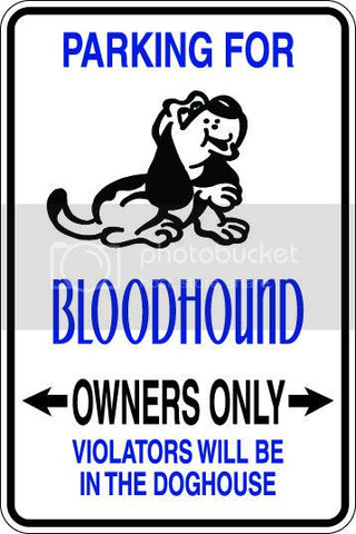 9"x12" Aluminum  blood hound dog owner  funny  parking sign for indoors or outdoors