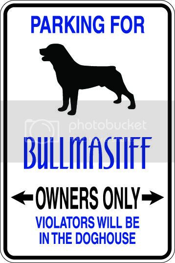 9"x12" Aluminum  bullmastiff dog owner funny  parking sign for indoors or outdoors