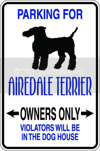 9"x12" Aluminum  airedale terrier dog owner  funny  parking sign for indoors or outdoors