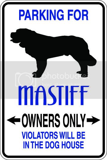 9"x12" Aluminum  mastiff dog owner  funny  parking sign for indoors or outdoors