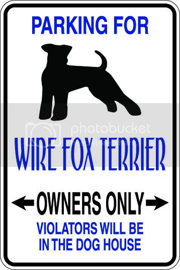 9"x12" Aluminum  wire fox terrier dog owner  funny  parking sign for indoors or outdoors