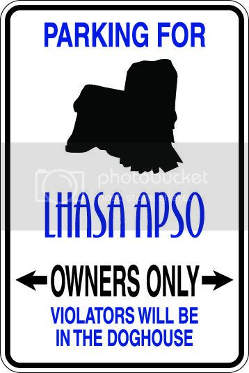 9"x12" Aluminum  lhaso apso owner  funny  parking sign for indoors or outdoors