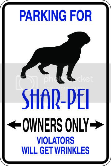 9"x12" Aluminum  shar pei owner  funny  parking sign for indoors or outdoors